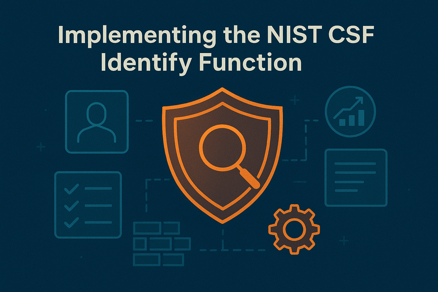 Implementing the NIST CSF Identify Function: A Guide to Asset Management and Risk Assessment